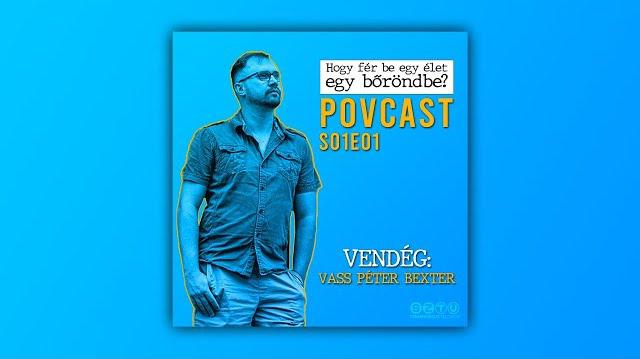 PovCast S01E01 - Vendg: Vass Pter Bexter - 2022. november 24.