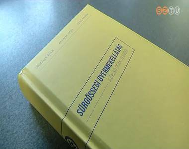 Új szakkönyvet mutattak be a gyermekek sürgősségi ellátásáról Új szakkönyvet mutattak be a gyermekek sürgősségi ellátásáról