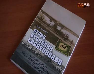 A szombathelyi polgári repülés történetéről írt könyvet Kalocsai Péter A szombathelyi polgári repülés történetéről írt könyvet Kalocsai Péter