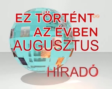 Ez t�rt�nt az �vben - 2014. augusztus