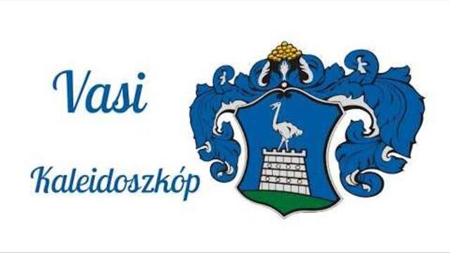 Vasi Kaleidoszkóp - 2026. július 31. Vasi Kaleidoszkóp - 2026. július 31.