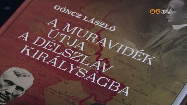 A Muravidék útja a délszláv királyságba címmel megjelent Göncz László történész legújabb kötete A Muravidék útja a délszláv királyságba címmel megjelent Göncz László történész legújabb kötete