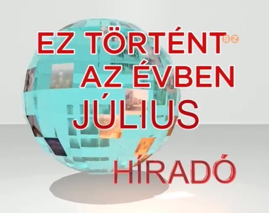 Ez t�rt�nt az �vben - 2014. j�lius