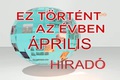 Ez t�rt�nt az �vben - 2014. �prilis