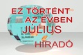 Ez t�rt�nt az �vben - 2014. j�lius