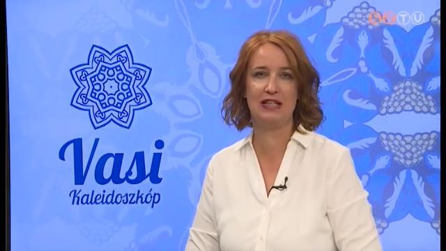 Vasi Kaleidoszkóp - 2020. július 17. Vasi Kaleidoszkóp - 2020. július 17.