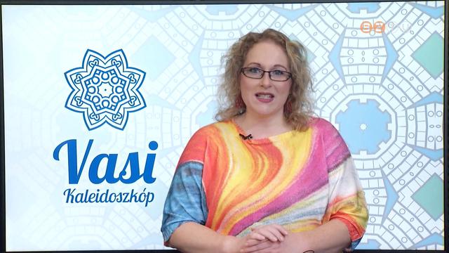 Vasi Kaleidoszkóp - 2022. március 25. Vasi Kaleidoszkóp - 2022. március 25.